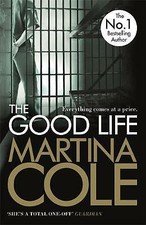 Martina Cole - The Good Life *NEW* + FREE P&P