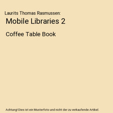 Mobile Libraries 2: Coffee Table Book, Laurits Thomas Rasmussen