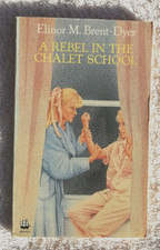 A REBEL IN THE CHALET SCHOOL - E M BRENT DYER - 1991 -  ARMADA PB  - VGC