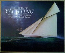 Rayner, Ranulf & Thompson, Tim THE STORY OF YACHTING Hardback Book