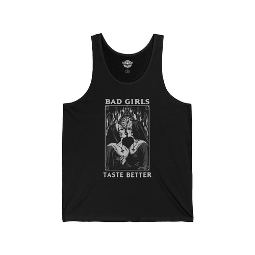 Bad girls taste better - bad, tank