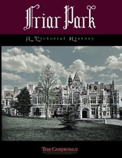 FRIAR PARK: A PICTORIAL