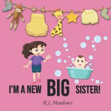 I'm a New BIG Sister! (Life With Littl..., Meadows, R L