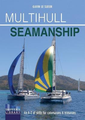 Multihull seamanship 2e - multihull,