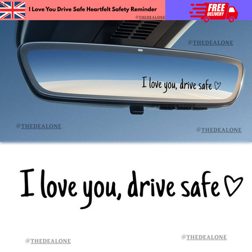 Love you drive safe car - you,