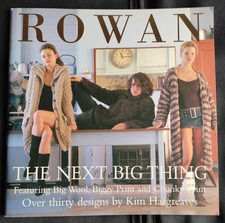 Rowan: The Next Big Thing - Featuring Big Wool & Biggy Print by Kim Hargreaves.