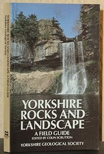 Yorkshire Rocks and Landscape: A Field Guid... by Yorkshire Geological Paperback