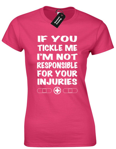 You tickle ladies t - if,