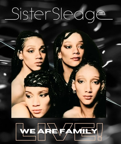 Sister sledge are family - we,