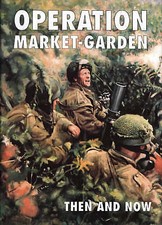 Operation Market-garden Then