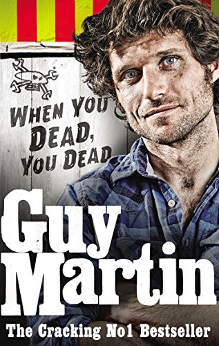 Guy martin when - guy, you
