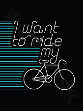 Cycling Poster - I Want To Ride My Bike Quote Art Print HP4152