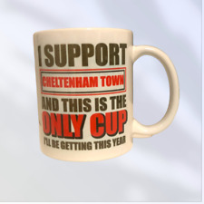 Cheltenham Town Mug Cup Fan Only Cup This Year Tea Funny Joke Novelty Gift Idea