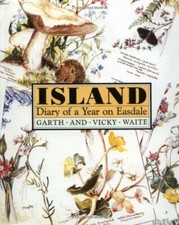 Island: Diary of a Year on Easdale By Garth Waite, Vicky Waite. 9781851587247