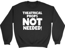 Theatrical Props Not Needed