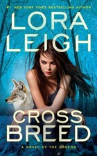 Lora Leigh : Cross Breed (Novel of the Breeds): 32 Expertly Refurbished Product
