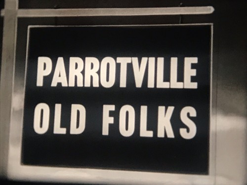 Parrotville old folks - “parrotville, folks”