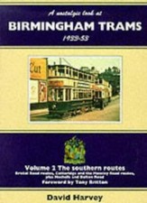 A Nostalgic Look at Birmingham Trams, 1933-53: Southern Routes - Bristol Road.