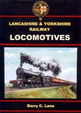 Lancashire and Yorkshire Railway Locomotives - Lane, Barry C.