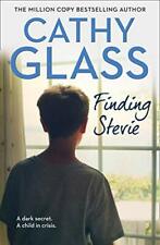 Finding Stevie: A dark secret. A child in crisis. By Cathy Glass
