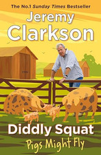 Diddly Squat: Pigs Might Fly, Clarkson, Jeremy