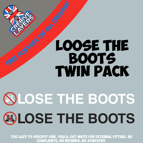 Lose the boots sticker - lose,
