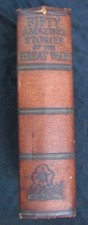 Fifty Amazing Stories of the Great War 1936
