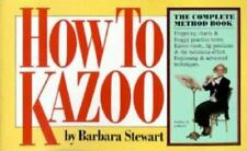 How to Kazoo: The Complete Method Book; Shrin- paperback, 9780894806056, Stewart