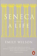 Seneca: A Life (Penguin