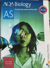 AQA BIOLOGY AS LEVEL. By Glenn Toole & Susan Toole. Nelson Thornes.