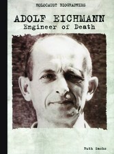 Adolf Eichmann: Engineer of Death (Holocaust Biographies) - Sachs, Ruth