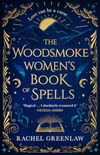 The Woodsmoke Women’s Book of Spell..., Greenlaw, Rache