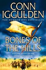 Bones of the Hills (Conqueror 3) By Conn Iggulden. 9780007201785