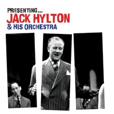 Jack Hylton - Presenting ... Jack Hylton & His Orchestra - Jack Hylton CD 4EVG