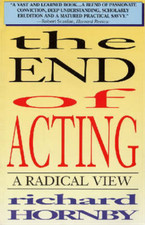 The End of Acting: A Radical View (Applause acting series), Hornby, Richard, Use