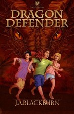 Dragon Defender: Volume 1 (Dragon Defense League),J. A. Blackbur