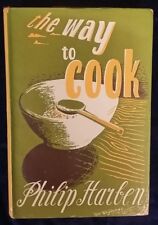 THE WAY TO COOK by PHILIP HARBEN - Hardback D/W - 1945 
