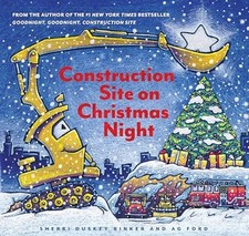 Construction Site on Christmas Night: (Christmas Book... by Duskey Rinker, Sherr