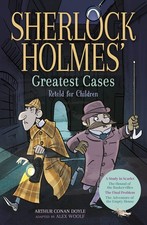 Sherlock Holmes' Greatest Cases Retold for Children: A Study in 