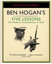 Ben Hogan’s Five Lessons –