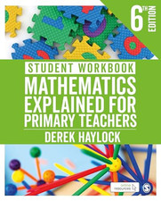 Student Workbook Mathematics Explained for Primary Teachers by Haylock, Derek