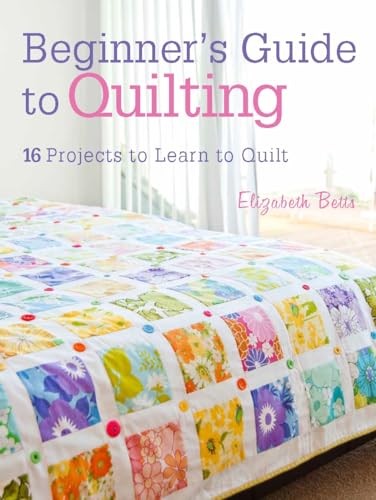 Beginner guide quilting - beginner's,