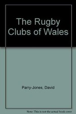 The Rugby Clubs of Wales -