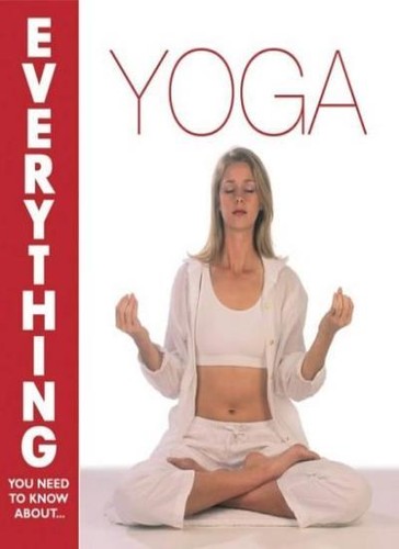 Yoga everything you need to - yoga, (everything