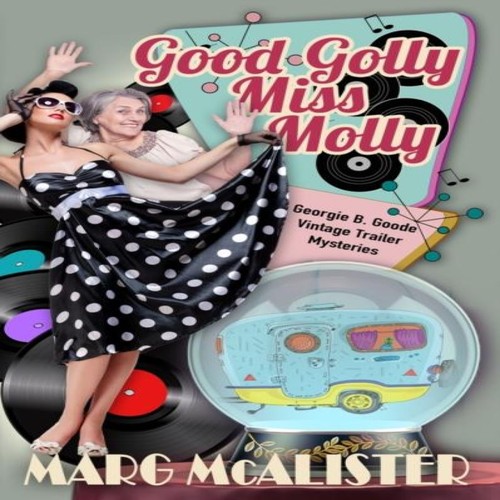 Good golly miss molly marg - good,