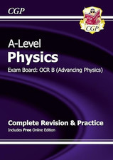 A-Level Physics: OCR B Year 1 & 2 Complete Revision & Practice w... by CGP Books