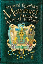 Egyptian Mummies, A Very Peculiar History (Cherished Library) By Jim Pipe
