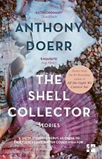 The Shell Collector By Anthony Doerr. 9780007146987