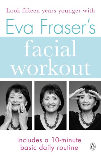 Eva fraser facial workout - fraser's,