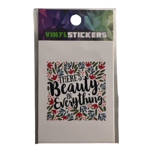 Theres beauty everything - theres,